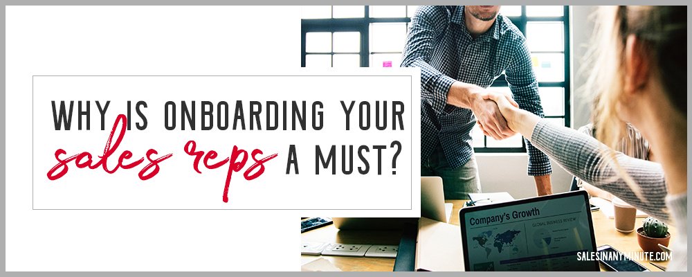 why-is-onboarding-your-sales-reps-a-must-blog-1