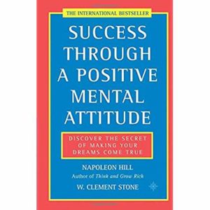 Success Through a Positive Mental Attitude